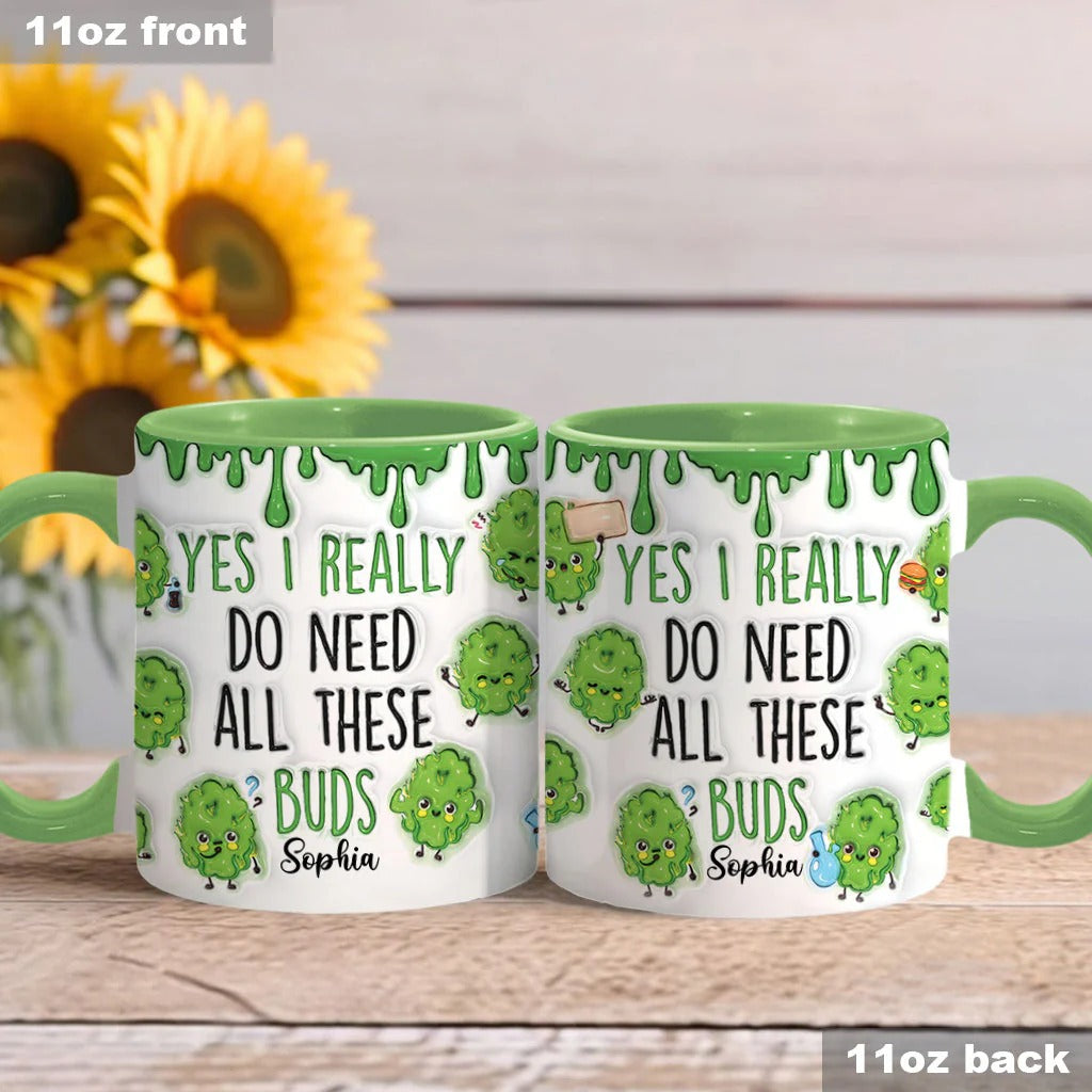 Personalized Weed Accent Mug Yes I Do Need All These Buds Fun and Sassy Gift for Him - Image 3