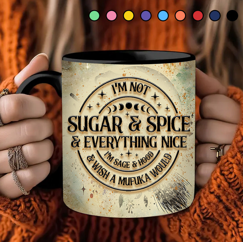 Personalized Witch Accent Mug I'm Not Sugar & Spice Great Gift For Friends - Image 5