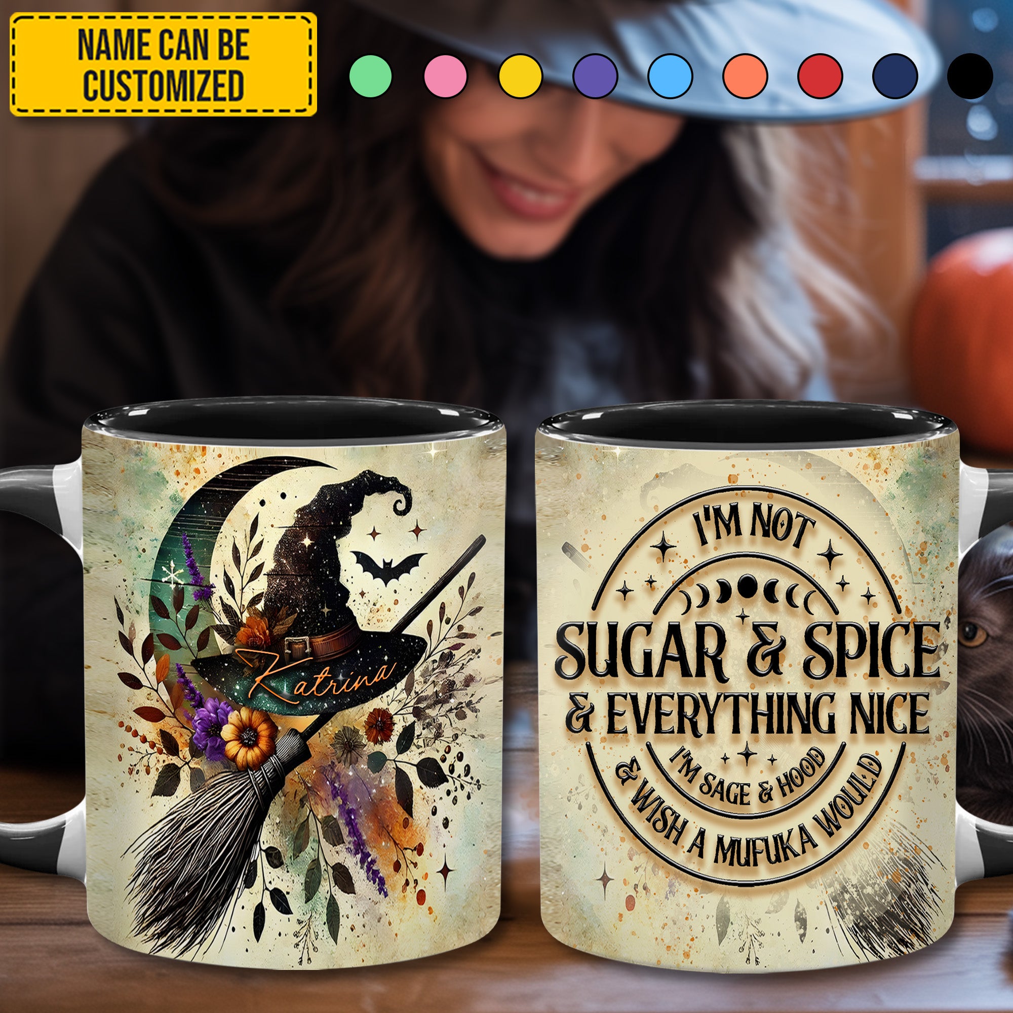 Personalized Witch Accent Mug I'm Not Sugar & Spice Great Gift For Friends