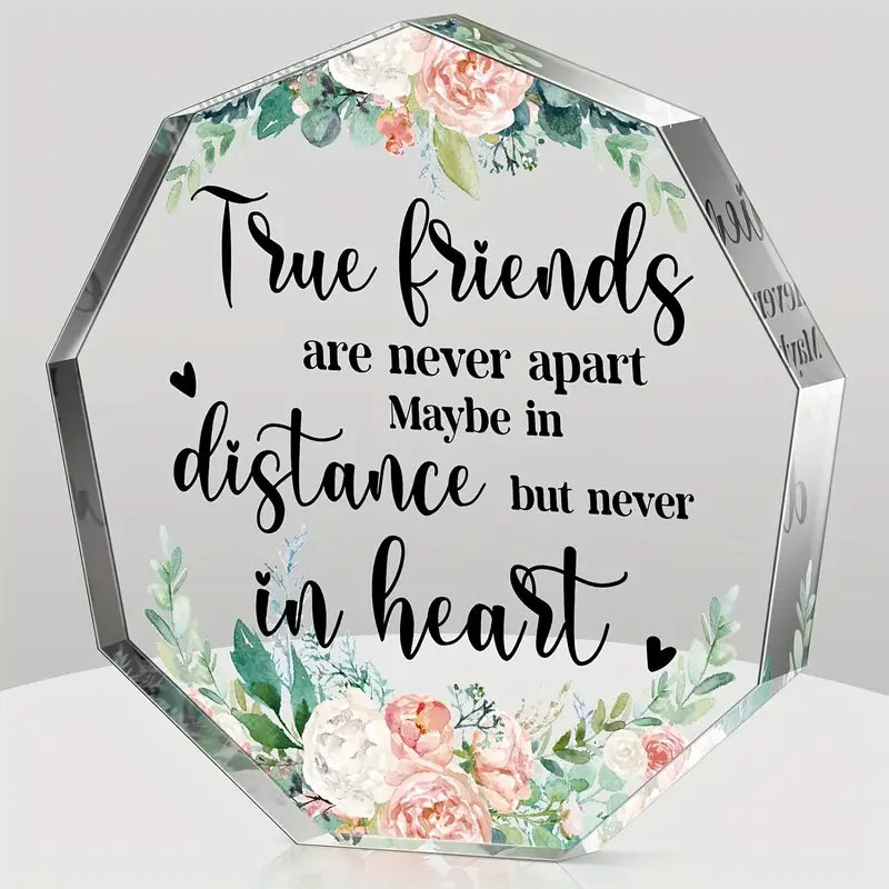 True Friendship Are Never Apart Acrylic Plaque Gift For Friend Good Birthday Gifts