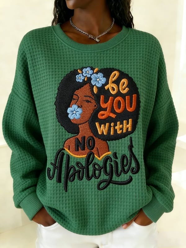 Be You With No Apologies Waffle Sweatshirt Black Woman Empowerment Crewneck Gift For Her - Tradiviet