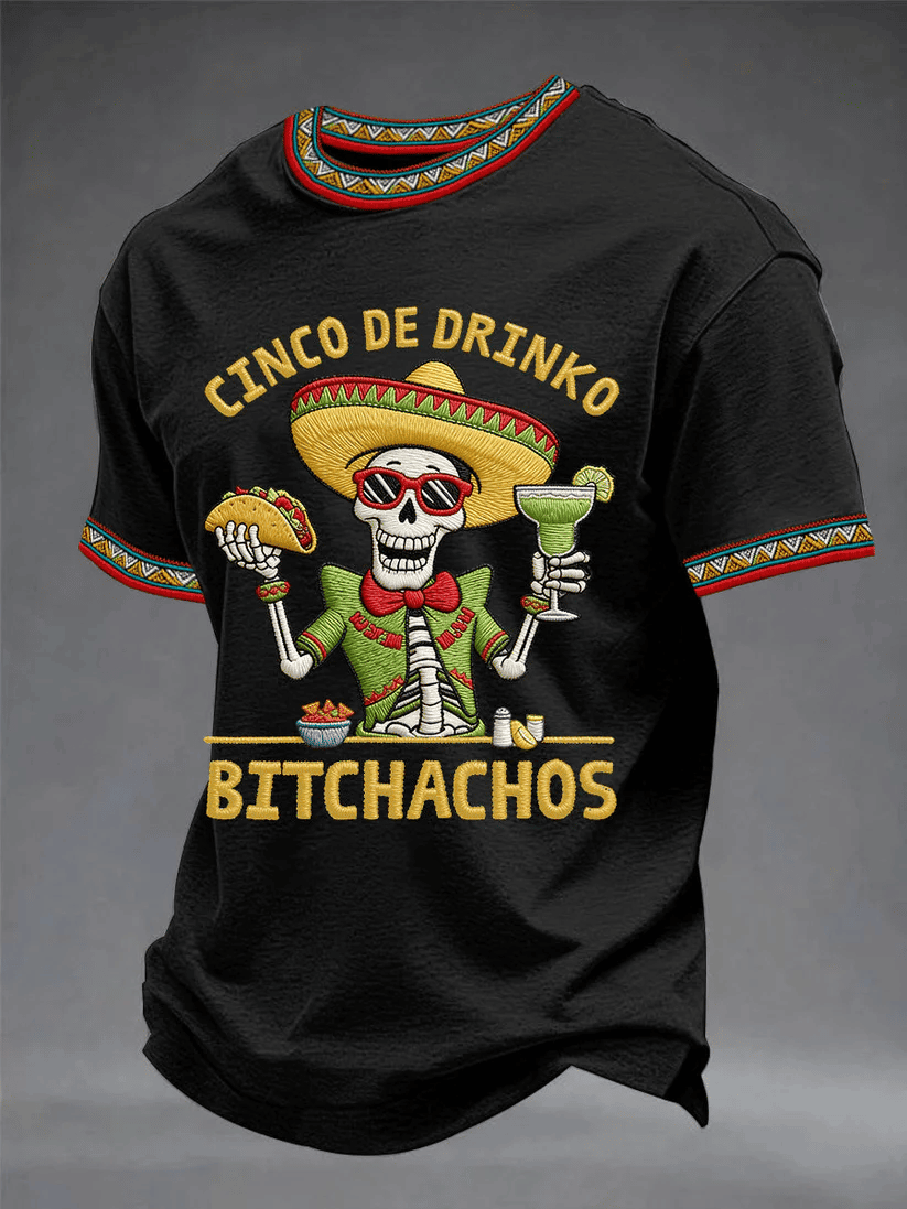 Cinco De Drinko Bitchachos T-Shirt Skeleton Holiday Fiesta Clothes Mexico Theme Gifts
