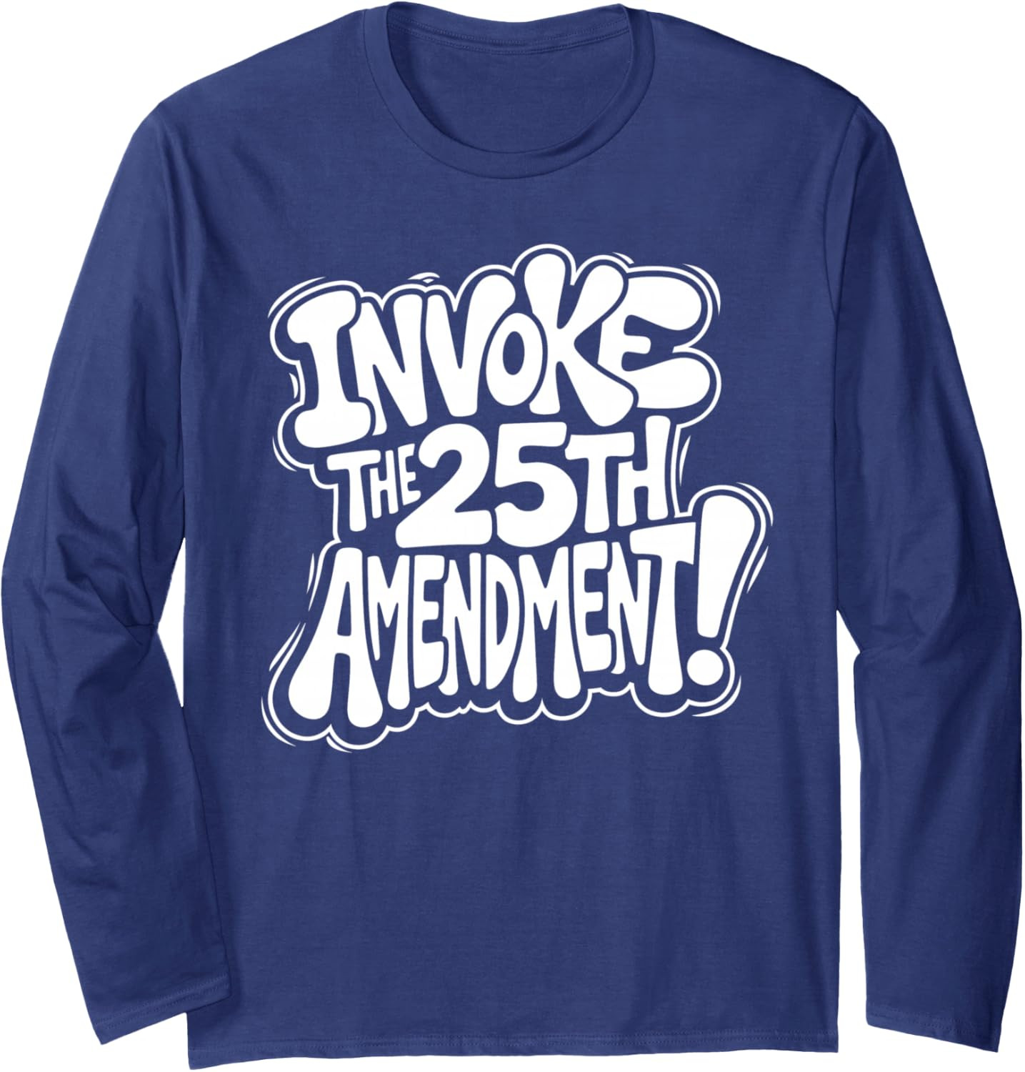 Invoke The 25th Amendment Protest Political Activism Long Sleeve Shirt Anti Trump Gifts - Tradiviet - Image 2