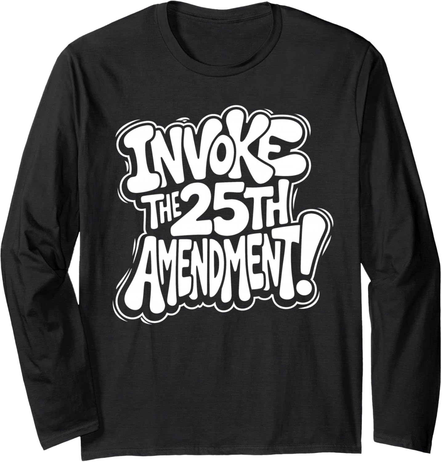 Invoke The 25th Amendment Protest Political Activism Long Sleeve Shirt Anti Trump Gifts - Tradiviet