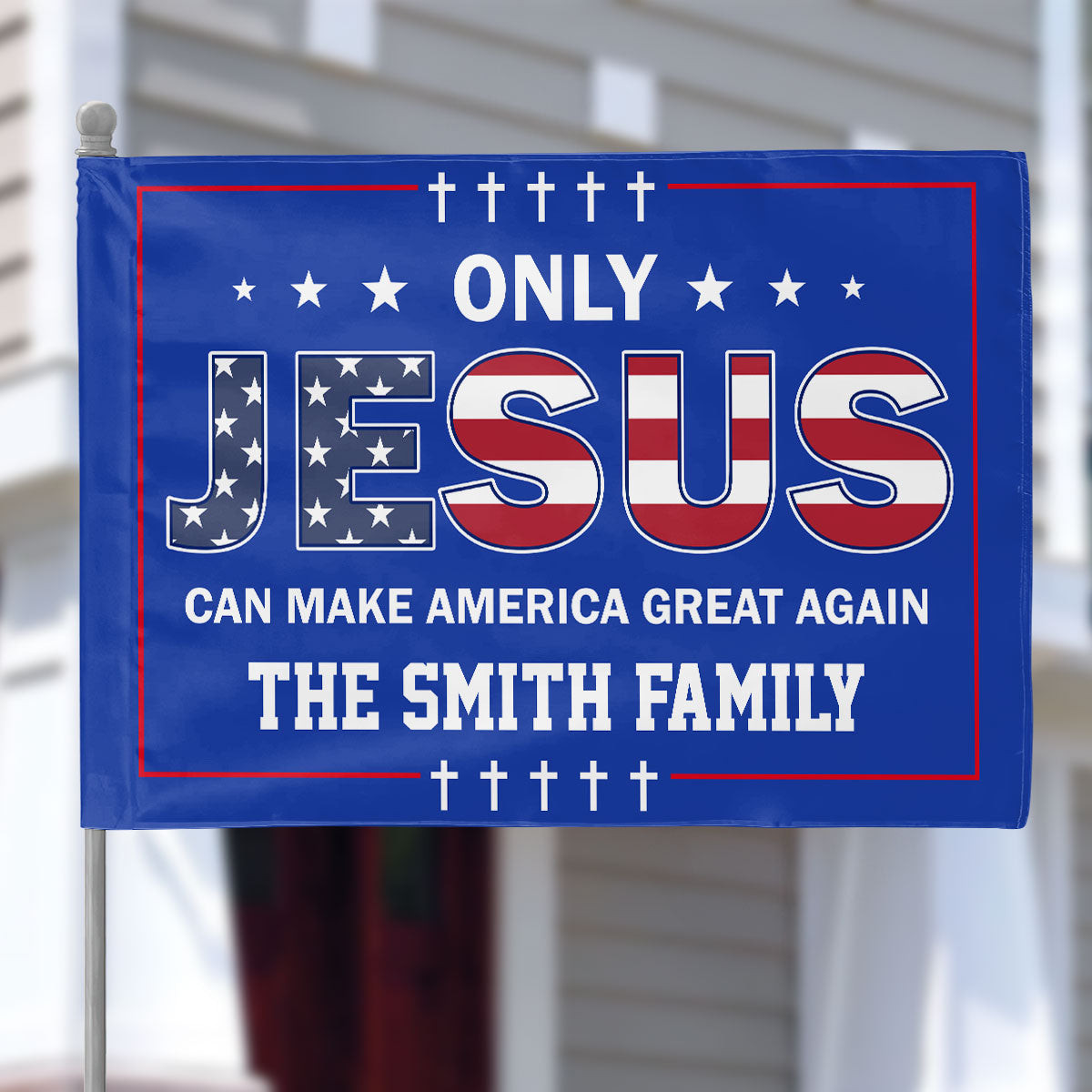 Personalized Only Jesus Can Make America Great Again House Flag 4Th Of July Flag Patriotic Gifts - Tradiviet