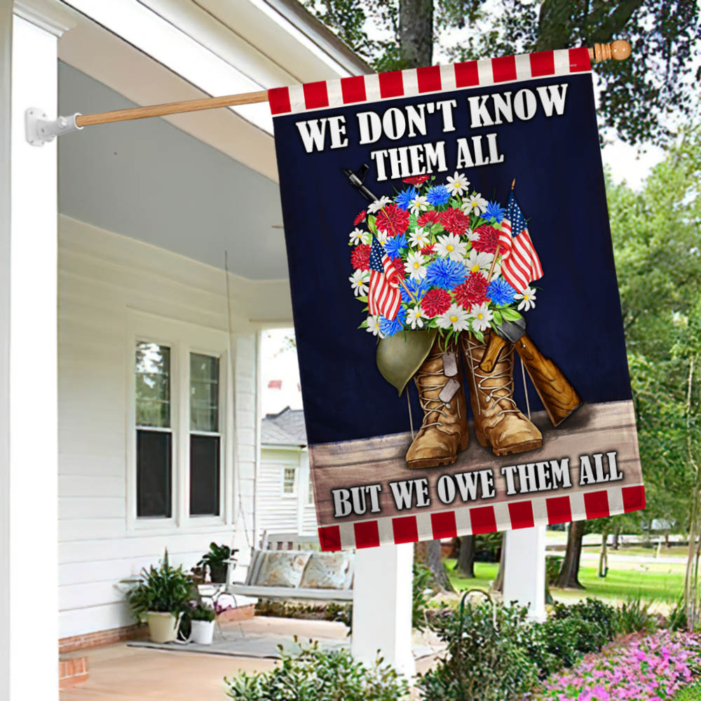 US Military We Don't Know Them All But We Owe Them All Flag Memorial Day Merch 4Th Of July Decor - Tradiviet