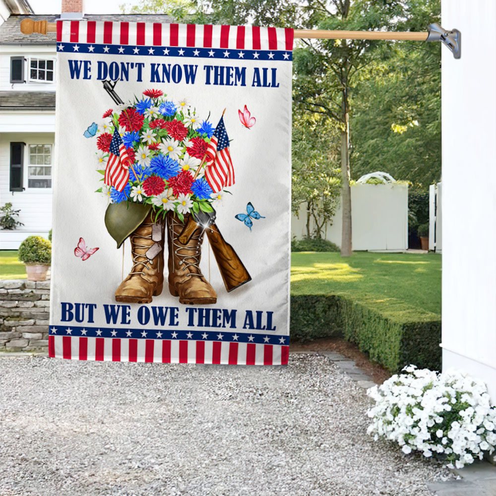 US Military We Don't Know Them All But We Owe Them All Flag We The People Merch Patriotic Decor - Tradiviet