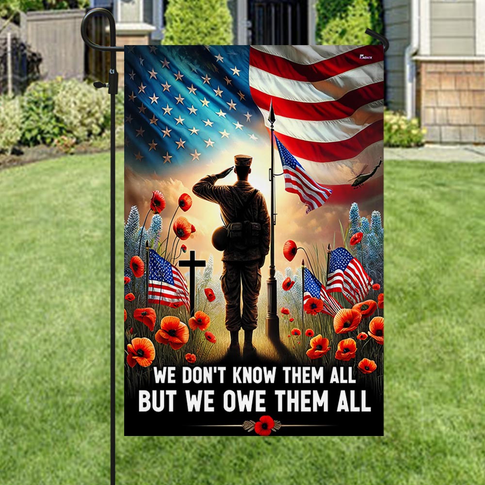 US Veteran We Don't Know Them All But We Owe Them All Flag Veteran Day Merch Patriotic Decor - Tradiviet