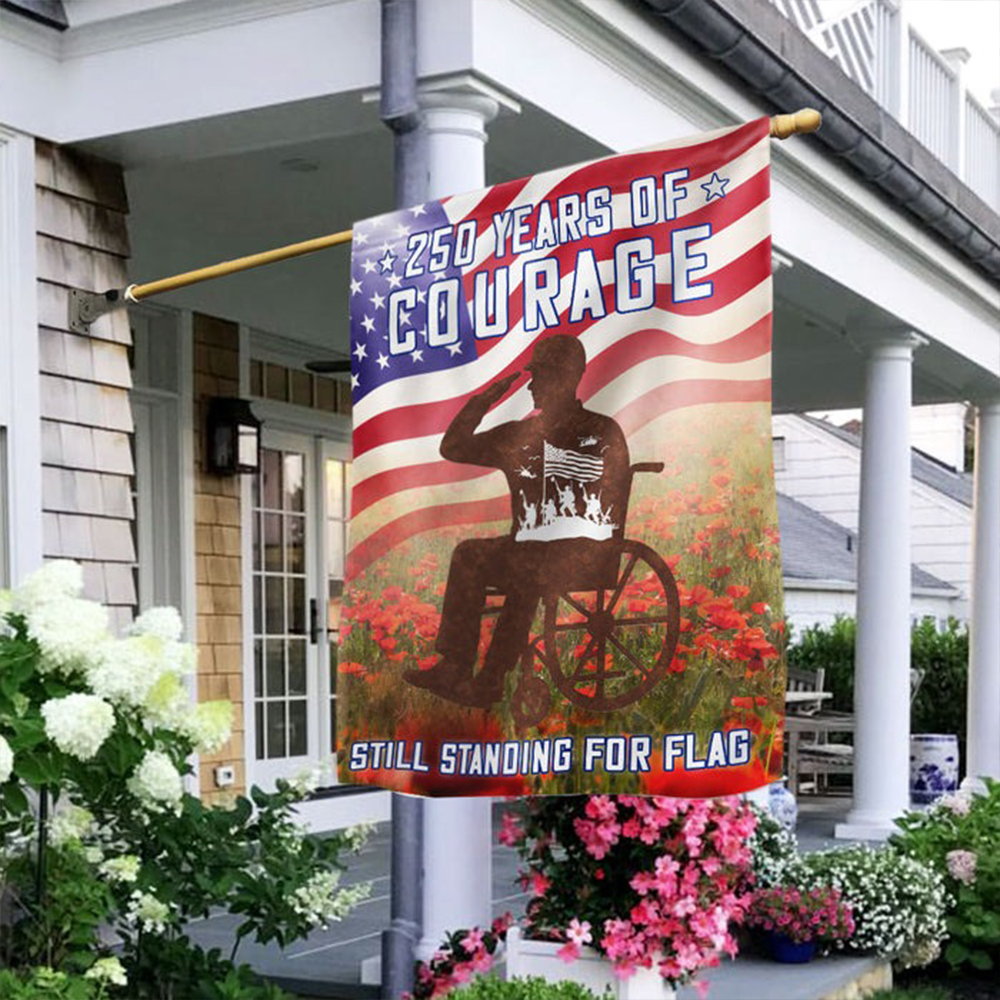 250 Years Of Courage Still Standing For Flag Memorial Outdoor Decor For Veteran Families - Tradiviet