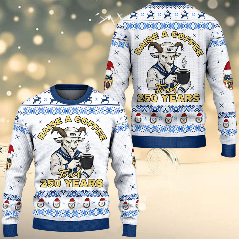 Chief Goat US Navy Raise A Coffee To A 250 Years Ugly Christmas Sweater Navy Veterans Gifts - Tradiviet