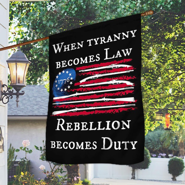 Betsy Ross Flag When Tyranny Becomes Law Rebellion Becomes Duty Flag Patriotic Outdoor Decor