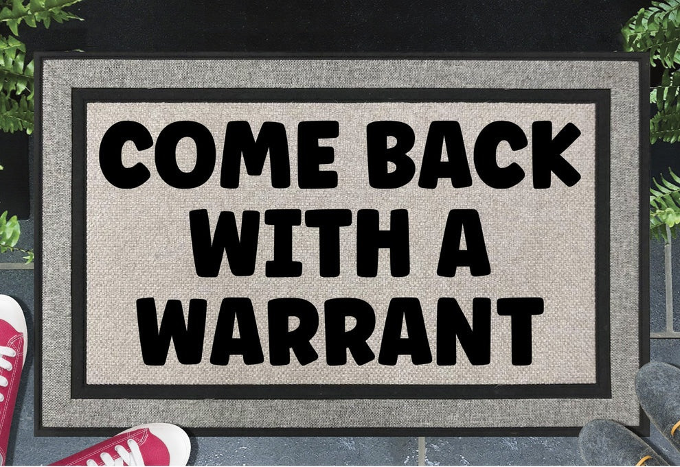 Come Back With A Warrant Doormat Funny Humorous Porch Decor Housewarming Gifts Ideas
