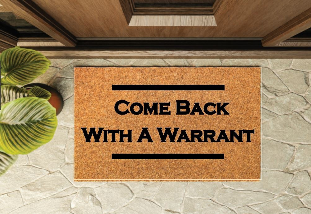Come Back With A Warrant Doormat Humorous Porch Decor Funny House Warming Gifts