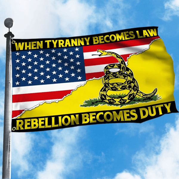 Gadsden Betsy Ross Flag When Tyranny Becomes Law Rebellion Becomes Duty Flag Patriotic Gifts