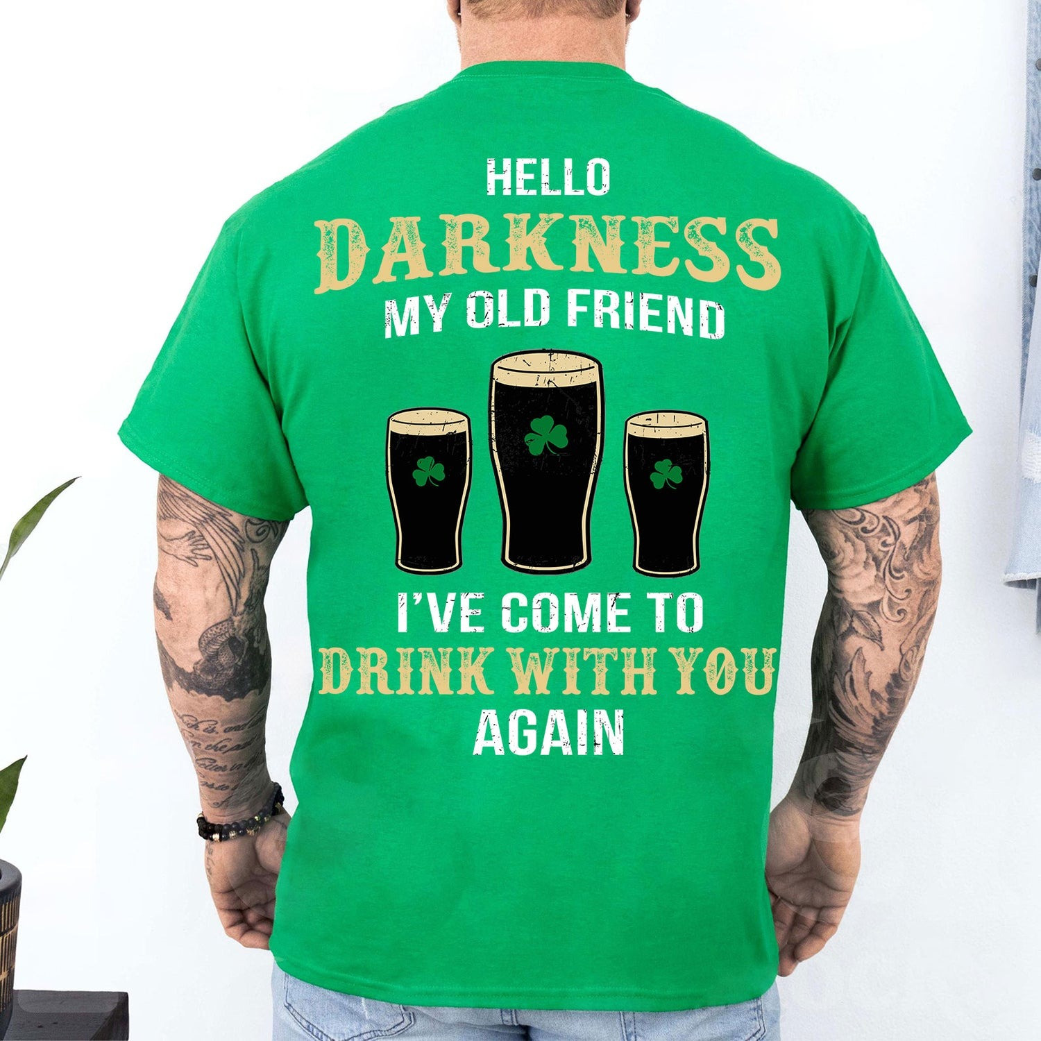 Hello Darkness My Old Friend T-Shirt I've Come To Drink With You Again St Patrick's Day Apparel - Image 2