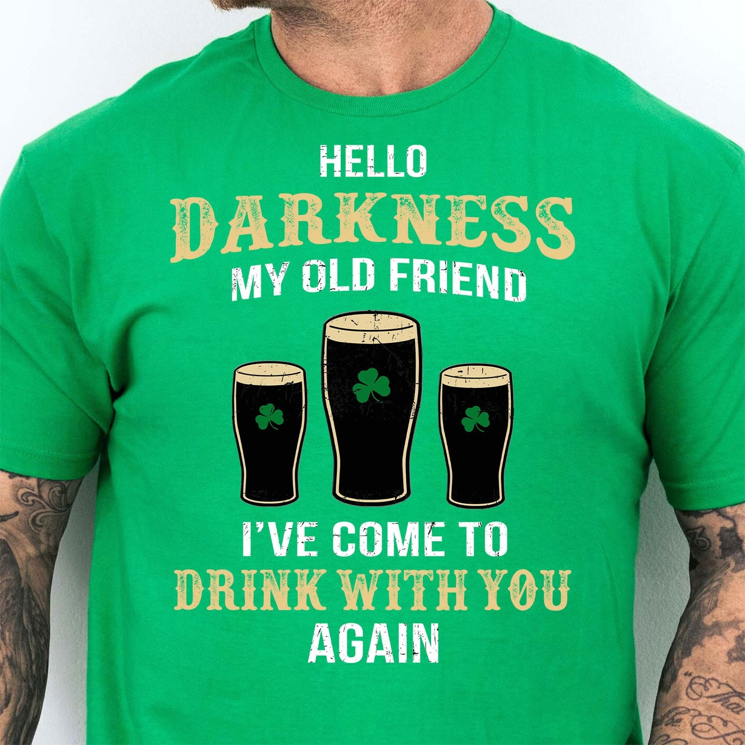 Hello Darkness My Old Friend T-Shirt I've Come To Drink With You Again St Patrick's Day Apparel
