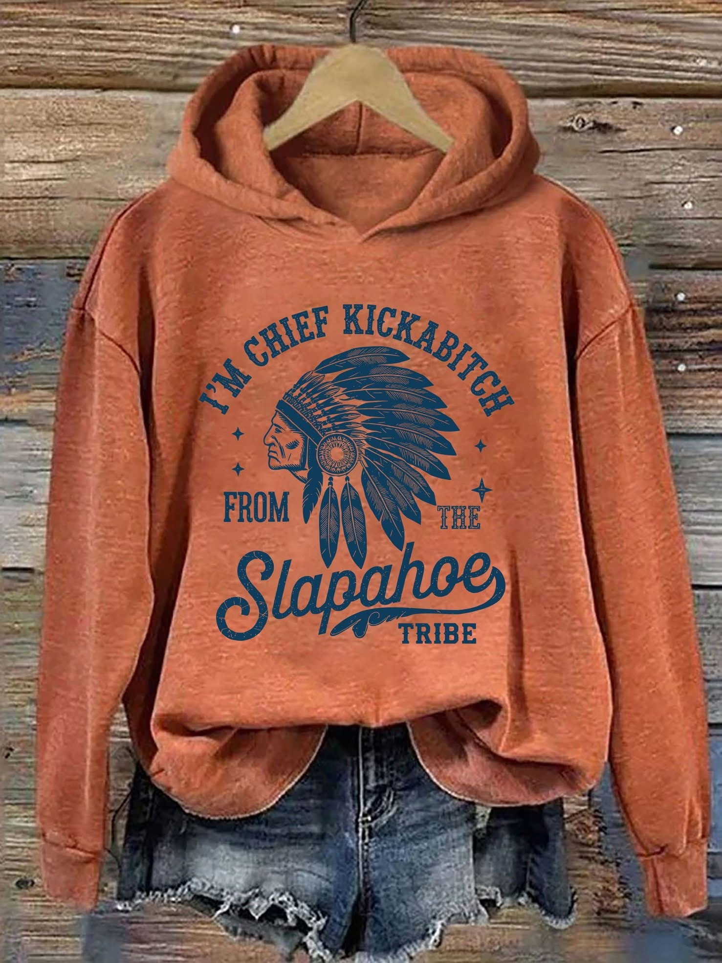 I'm Chief Kickabitch From The Slapahoe Tribe Hoodie Women's Native American Clothing