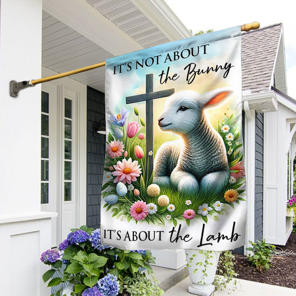 It's Not About The Bunny It's About The Lamb Flag Christian Cross Flag Gift For Him