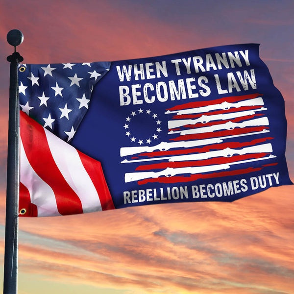 When Tyranny Becomes Law Rebellion Becomes Duty Grommet Flag American Flag Decorations