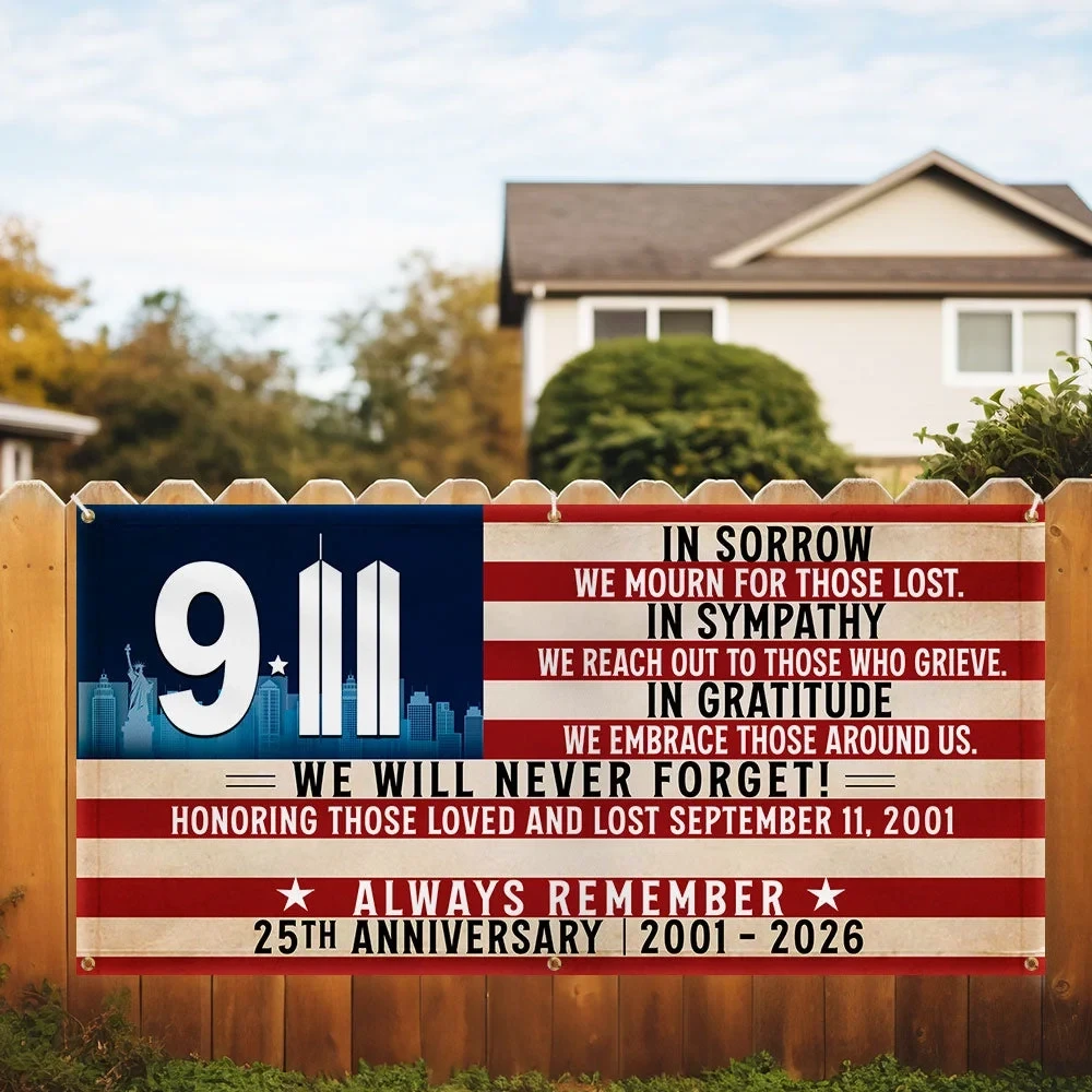 25th Anniversary 911 Patriot Day Always Remember 2001 2026 Fence Banner 911 25th Anniversary Merch
