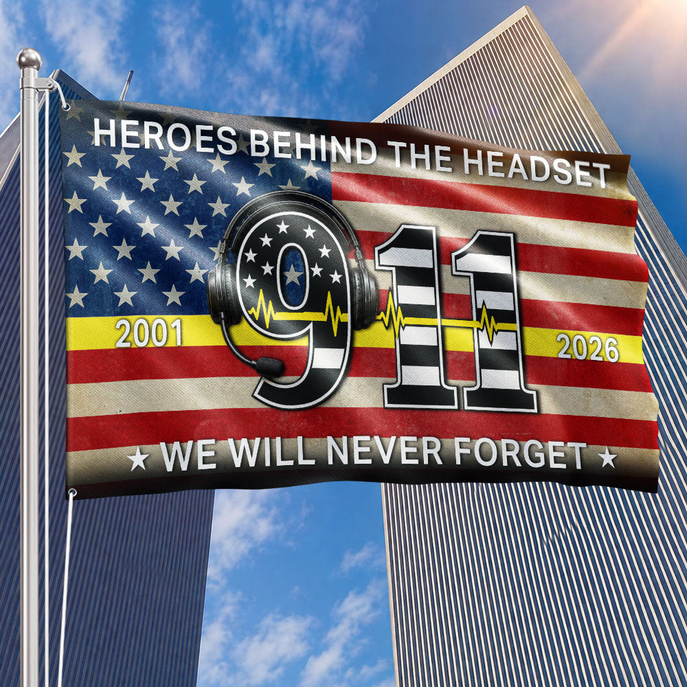 911 Dispatcher Heroes Behind the Headset Never Forget Flag Unique Gift For Friends