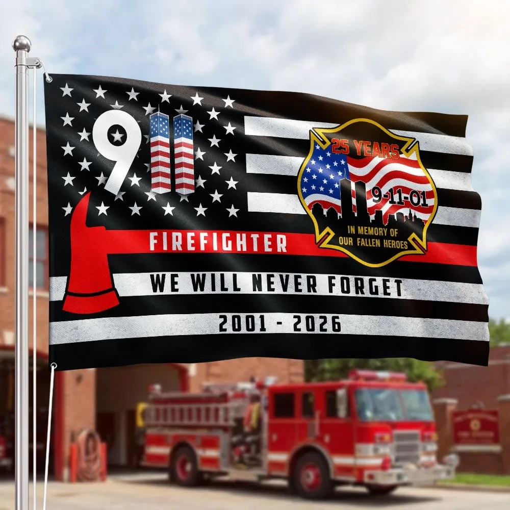 911 Firefighter 25th Anniversary Flag Never Forget First Responder Flag Best Gift For Patriots