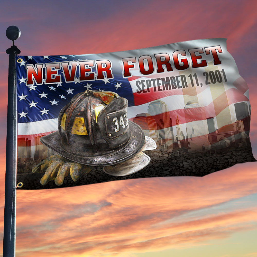 911 Grommet Flag 343 Firefighter Never Forget USA Flag Gifts For Boyfriend And Girlfriend