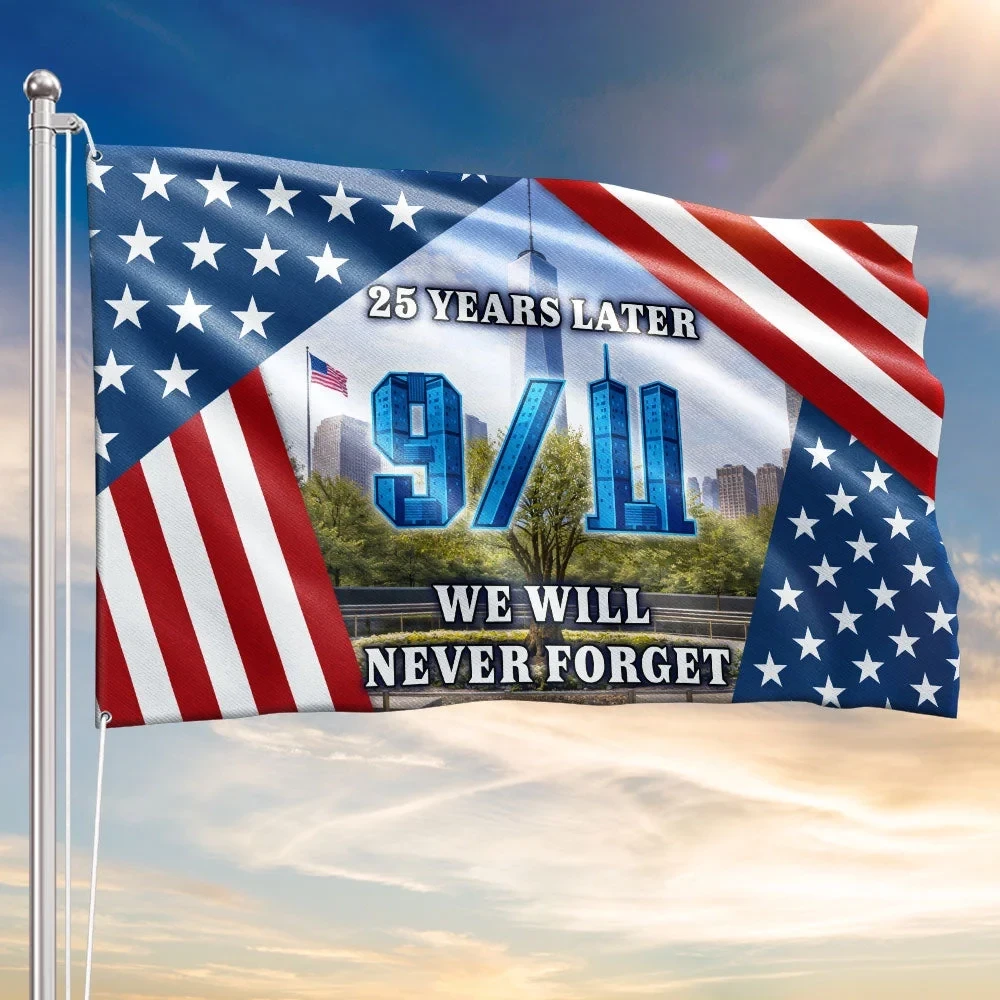 911 Memorial 25 Years Later We Will Never Forget Rememberance Flag 911 25th Anniversary Flag