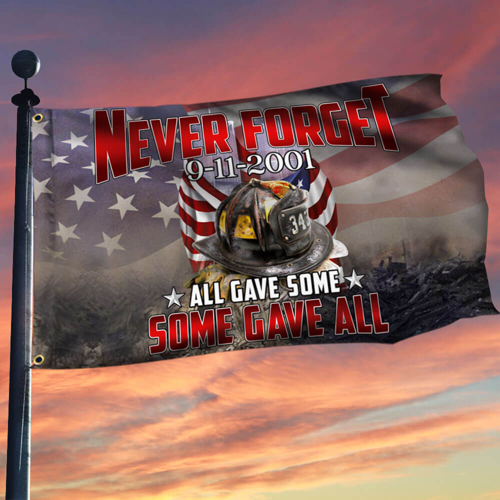 911 Never Forget Flag All Gave Some Some Gave All Flag Gifts For Patriots