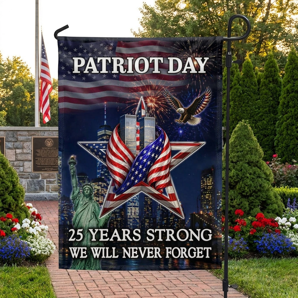911 Patriot Day Flag 25 Years Strong We Will Never Forget Flag Gifts For Those We Remember