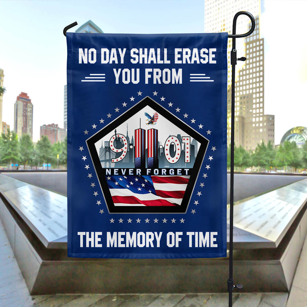911 Patriot Day Flag No Day Shall Erase You From The Memory Of Time Flag Gifts For Patriot