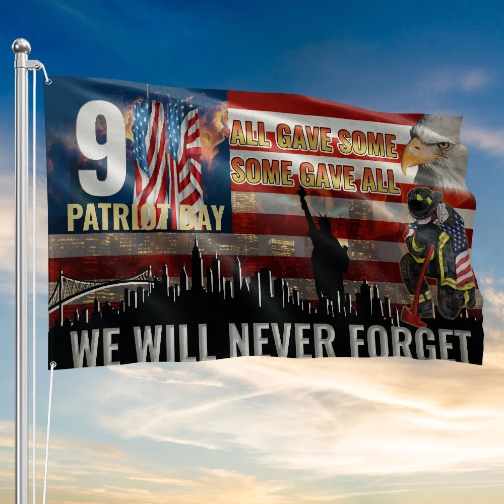 911 Patriot Day We Will Never Forget All Gave Some Some Gave All American Flag 911 25th Anniversary Flag