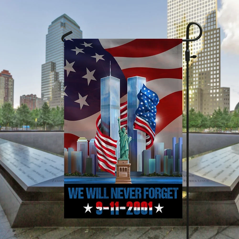 Patriot Day 911 We Will Never Never Forget Memorial Flag 911 House Decor Best Gift Ideas