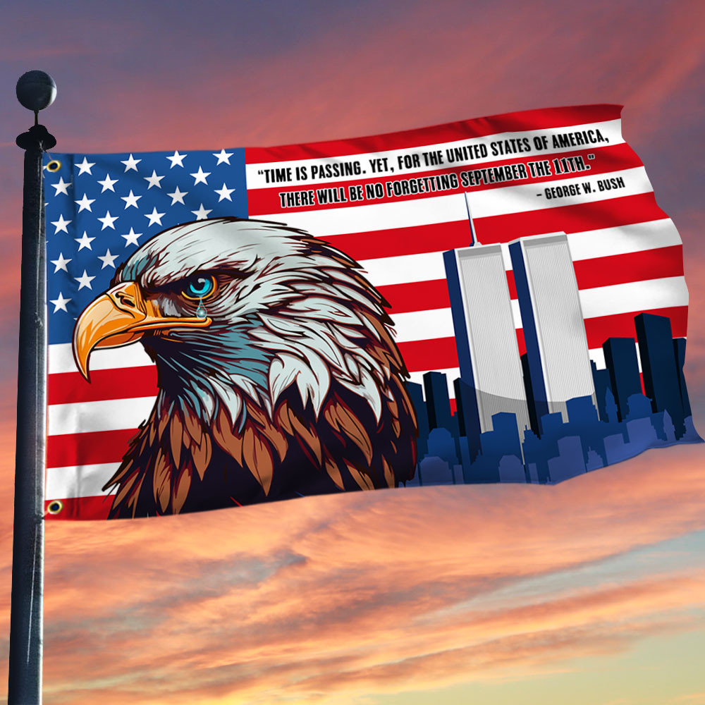 Patriot Day 9 11 Eagle Flag There Will Be No Forgetting September 11th Grommet Flag